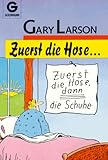  Zuerst die Hose . . .