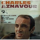  CHARLES AZNAVOUR enfants de la guerre/ma mie/de t\'avoir aimée EP 1966