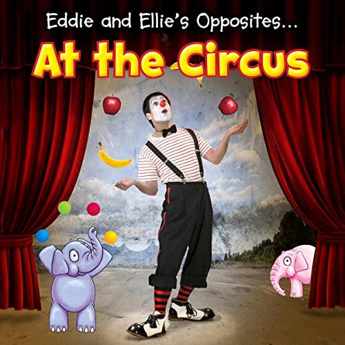 Eddie and Ellie's Opposites at the Circus by Daniel Nunn episode artwork