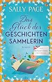 Das Glück der Geschichtensammlerin: Roman | Der Überraschungsbestseller aus England über die lebensverändernde Kraft von Geschichten