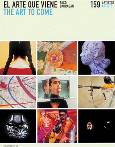 El Arte Que Viene The Art to Come critique essai mouvements artistiques