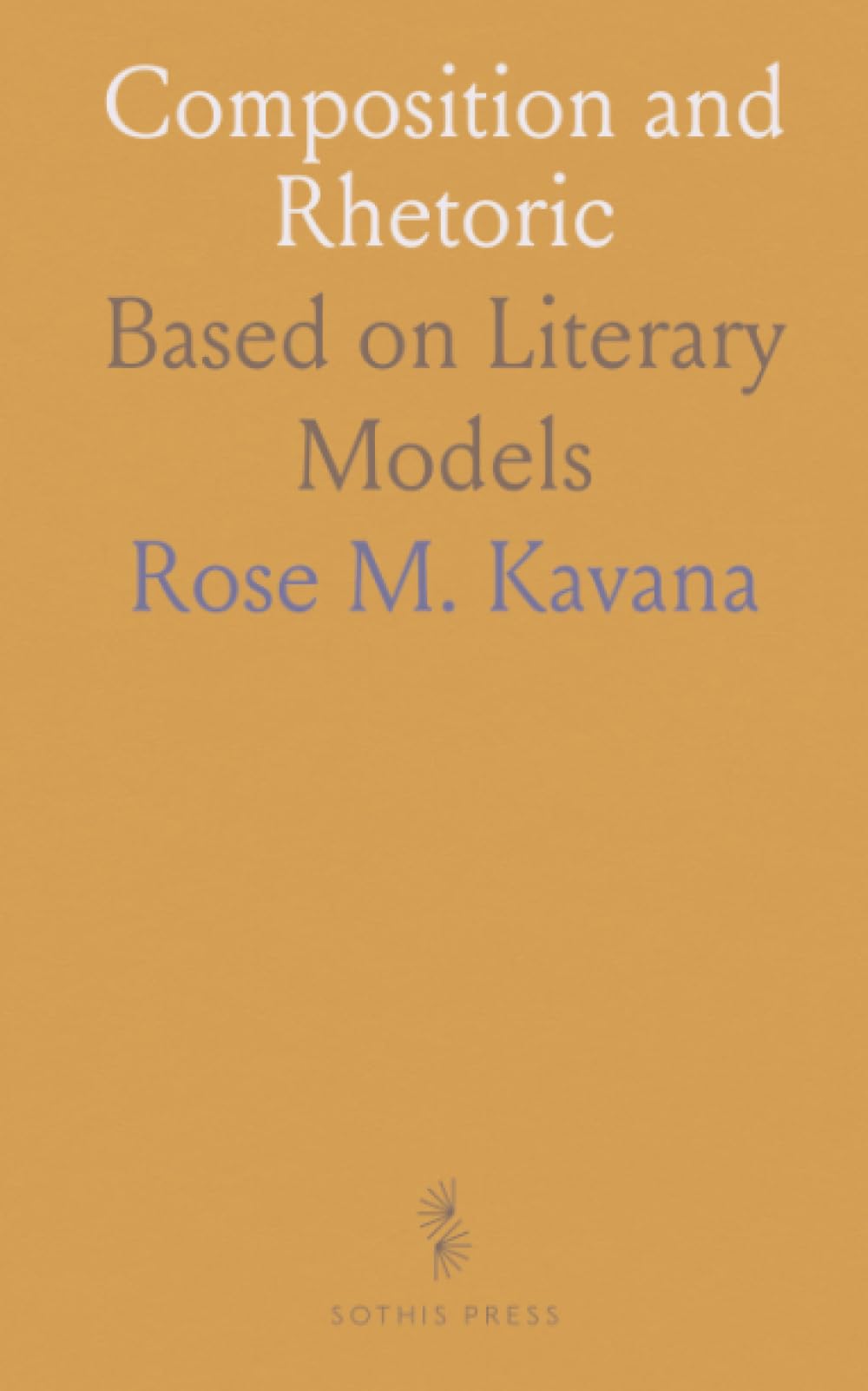 Composition and Rhetoric: Based on Literary Models