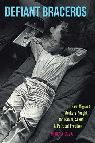 Defiant Braceros: How Migrant Workers Fought For Racial, Sexual, And Political Freedom (The David J. Weber Series In The New Borderlands History) #TOP15