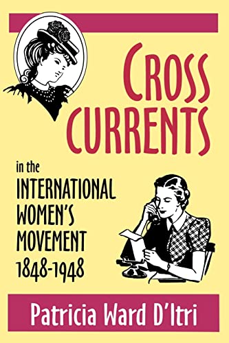 Cross Currents in the International Women’s Movement, 1848–1948