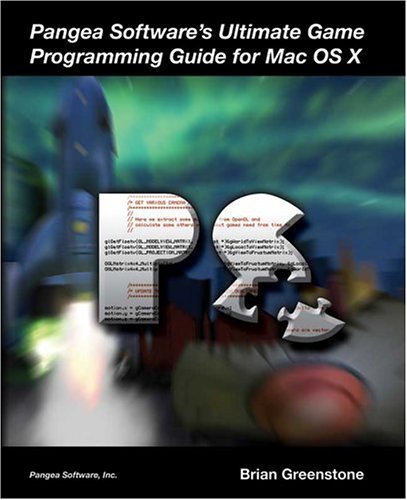 Pangea Software's Ultimate Game Programming Guide for Mac OS X [Paperback] by...