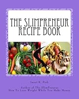 The SlimPreneur Recipe Book 1481968505 Book Cover