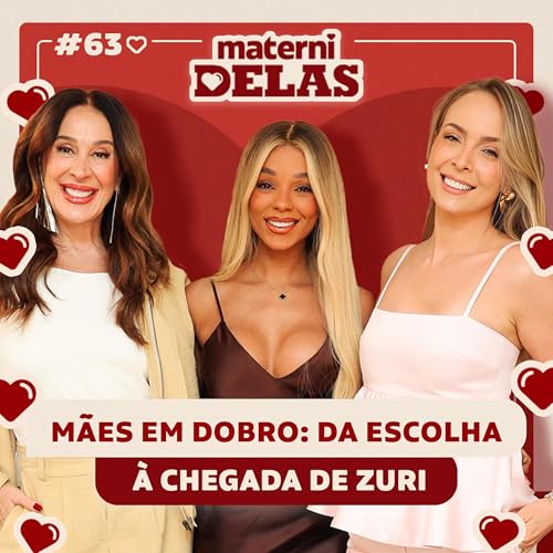 MaterniDelas - Brunna Gonçalves com Tata e Cláudia Raia Podcast Por capa