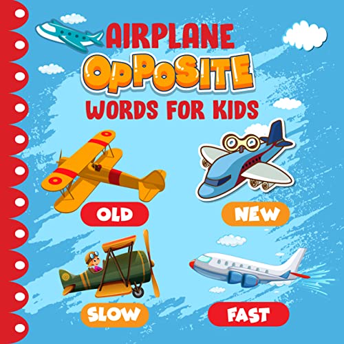Airplane Opposite Words For Kids A Picture Book of Opposites for