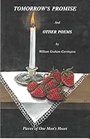 Tomorrow's Promise and Other Poems: Pieces of One Man's Heart 1888701072 Book Cover