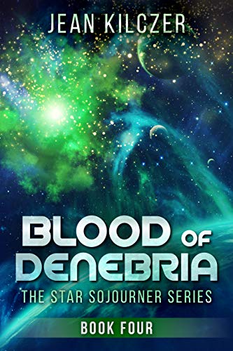 Blood of Denebria (The Star Sojourner Series Book 4) by [Jean Kilczer]