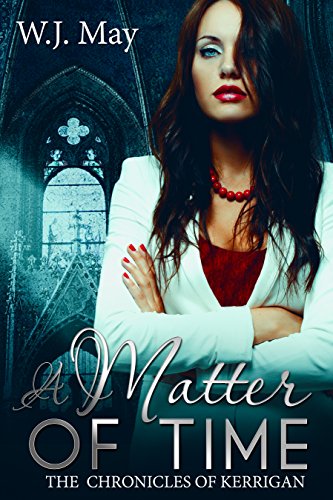 A Matter of Time: Paranormal superpower Supernatural, Romance (The Chronicles of Kerrigan Sequel Book 1)