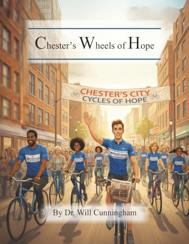 Chester’s Wheels of Hope (Chester’s Cycle Adventures)