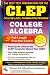 CLEP College Algebra (CLEP Test Preparation)