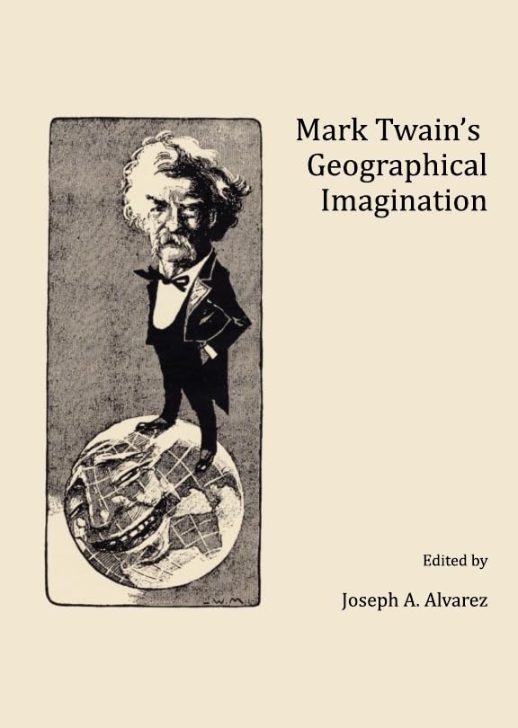 Mark Twain’s Geographical Imagination