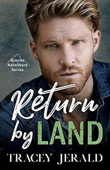 Kindle Store,Kindle eBooks,Literature & Fiction Return by Land (Glacier Adventure Series Book 2) Tracey Jerald
