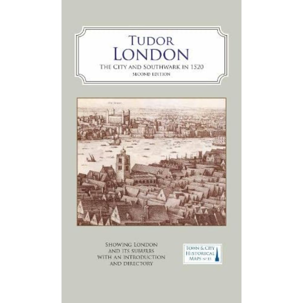 A Map of Tudor London: The City and Southwark in 1520. Second edition