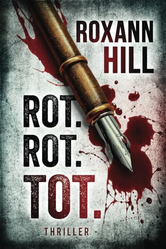 Rot. Rot. Tot. : Thriller (Steinbach und Wagner, Band 18)