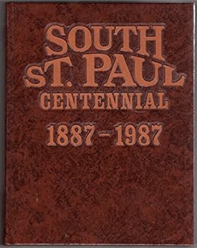 Hardcover South St. Paul Centennial 1887-1987: The History of South St. Paul, Minnesota Book