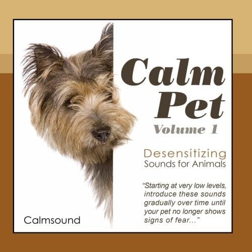 Calm Pet - Desensitizing Sounds for Animals, Volume 1