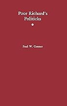 Poor Richard's Politicks: Benjamin Franklin and His New American Order