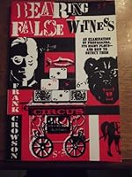 Bearing False Witness: An Examination of Propaganda, Its Eight Ploys, and How to Detect Them 0805938877 Book Cover