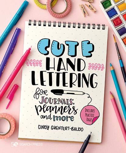 Cute Hand Lettering: For Journals, Planners and More