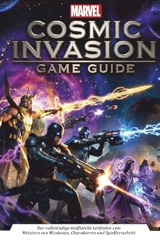 MARVEL COSMIC INVASION SPIELFÜHRER: Der vollständige inoffizielle Leitfaden zum Meistern von Missionen, Charakteren und Spielfortschritt.