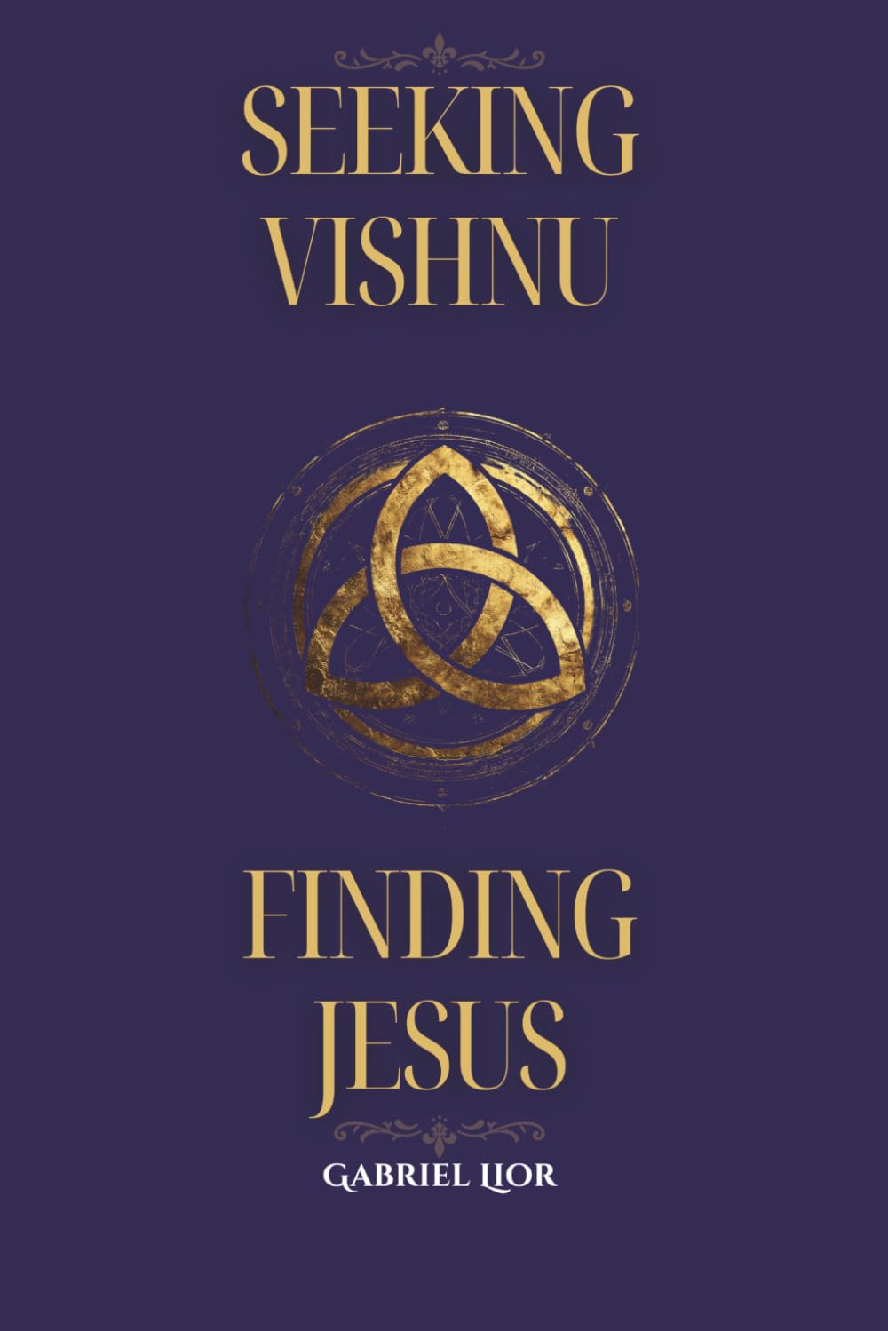 Seeking Vishnu, Finding Jesus: The Fulfillment of Ancient Faith