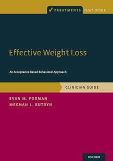 Effective Weight Loss: An Acceptance-Based Behavioral Approach, Clinician Guide (Treatments That Work)