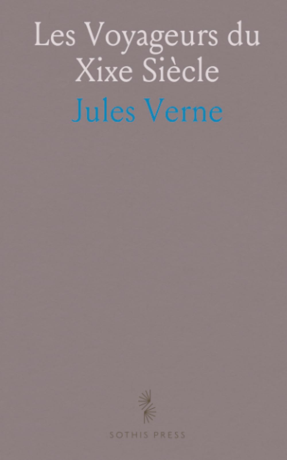 Les Voyageurs du Xixe Siècle