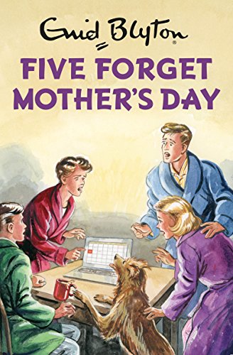 Télécharger Five Forget Mother's Day (Enid Blyton for Grown Ups) (English Edition) Livre PDF Gratuit