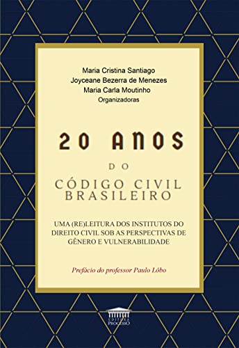 20 anos do Código Civil Brasileiro: uma (re)leitura dos institutos do direito civil sob as perspectivas de gênero e vulnerabilidade
