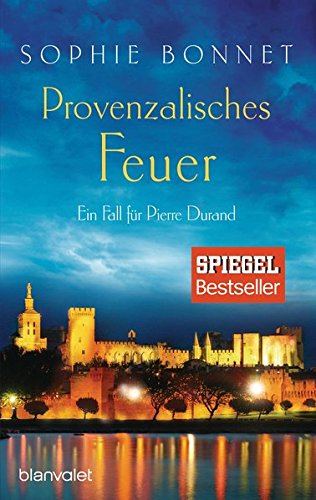 Provenzalisches Feuer: Ein Fall für Pierre Durand (Die Pierre-Durand-Krimis, Band 4) Provenzalisches Feuer: Ein Fall für Pierre Durand (Die Pierre-Durand-Krimis, Band 4)