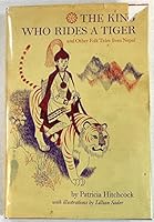 The King Who Rides a Tiger, and Other Folk Tales from Nepal 9998889499 Book Cover