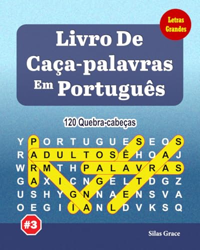 Livro De Caça-palavras Em Português: #3: (PORTUGUESE EDITION): 120 Quebra-cabeças Divertidos com Soluções