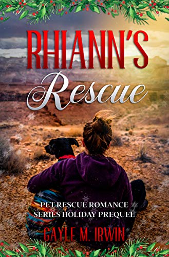 Rhiann's Rescue: A Pet Rescue Romance Prequel by [GAYLE M IRWIN]