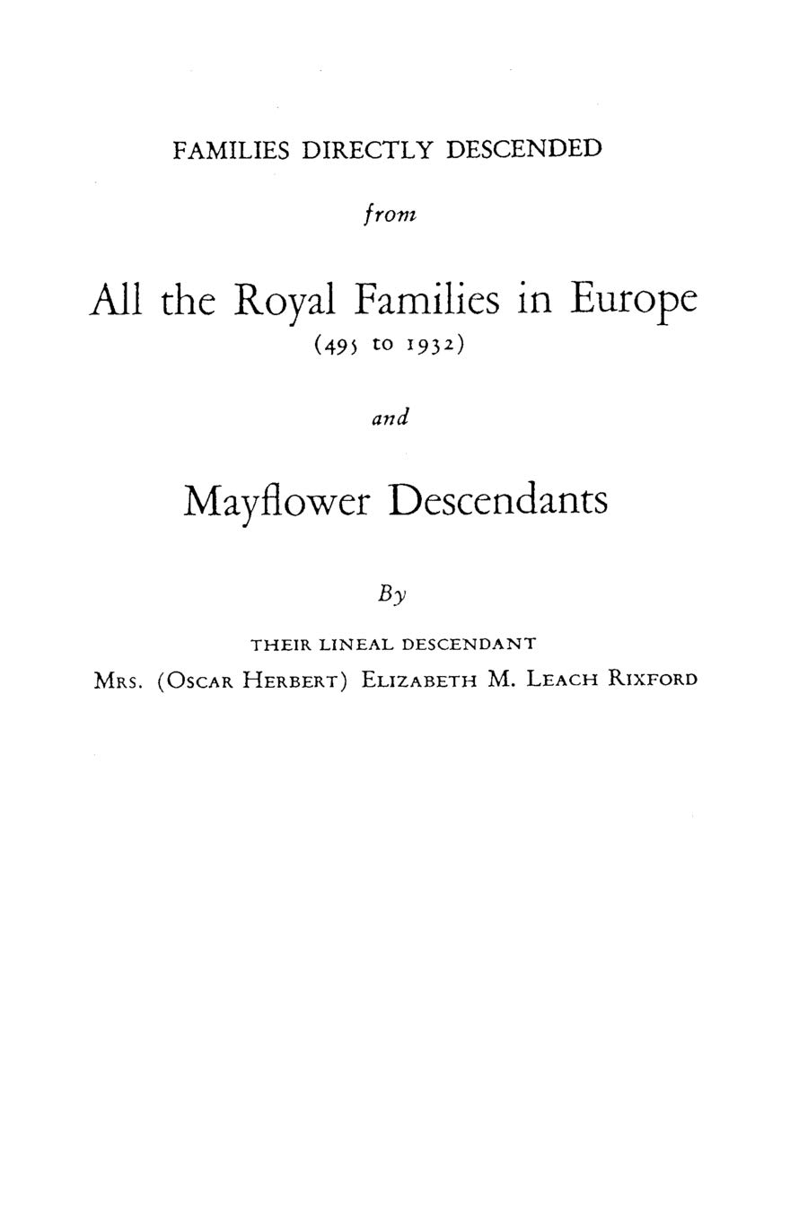 Families Directly Descended from All the Royal Families in Europe (495 to 1932) & Mayflower Descendants