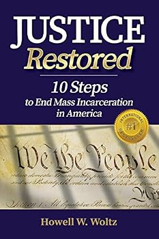 Paperback Justice Restored: 10 Steps to End Mass Incarceration in America Book