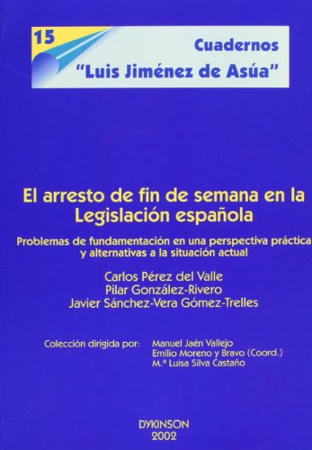 El arresto de fin de semana en la legislación española: problemas de fundamentos en una perspectiva práctica y alternativas a la situación actual: 15