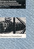 Rassismus in Deutschland (Beiträge zur Geschichte der nationalsozialistischen Verfolgung in Norddeutschland)