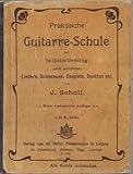  Praktische Guitarre-Schule zur Selbsterlernung / J. Scholl