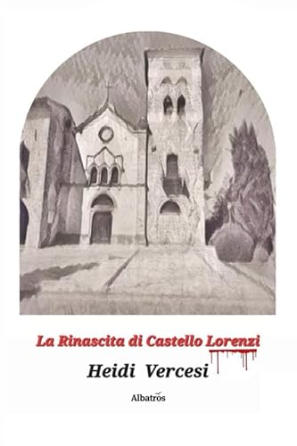 La Rinascita Di Castello Lorenzi