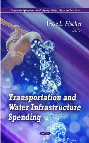 Transportation and Water Infrastructure Spending (Transportation Infrastructure-roads, Highways, Bridges, Airports and Mass Transit)
