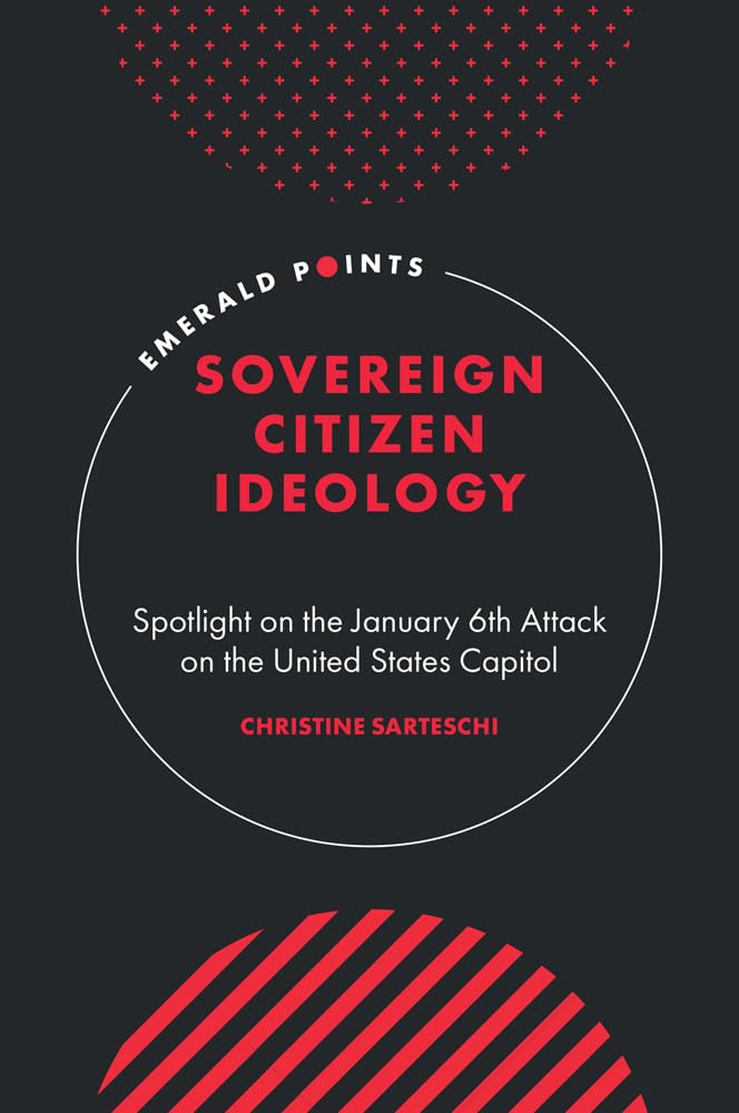 Sovereign Citizen Ideology: Spotlight on the January 6th Attack on the United States Capitol (Emerald Points)