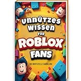 Unnützes Wissen für Roblox Fans – Die inoffizielle Sammlung | Roblox Buch | Roblox Merch | Geschenke für Gamer | Roblox Fanartikel Roblox Geburtstag Roblox Merchandise Roblox Geschenke