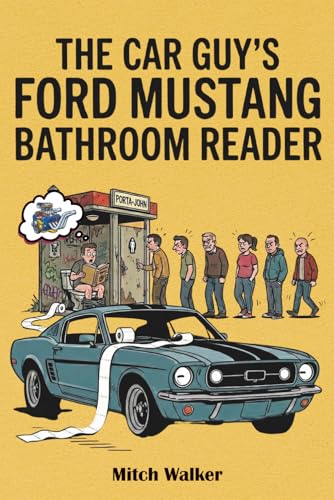 The Car Guy’s Ford Mustang Bathroom Reader: A High-Octane Ride Th...