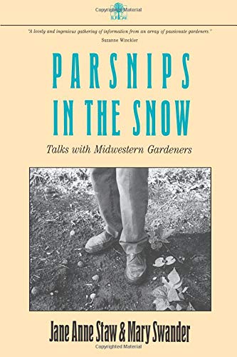 Parsnips in the Snow: Talks with Midwestern Gardeners (Bur Oak Book)