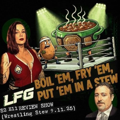 LEGENDS AND FUTURE GREATS REVIEW SHOW S2 EPISODE 11 (Wrestling Stew 9.11.25) w/ @Lufisto Podcast Por arte de portada