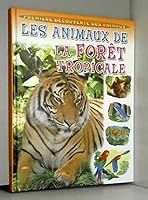LES ANIMAUX DE LA FORET TROPICALE 2849036560 Book Cover