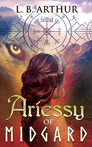 ARIESSY OF MIDGARD: A Norse Myth Retelling, Urban Fantasy by [L B Arthur]